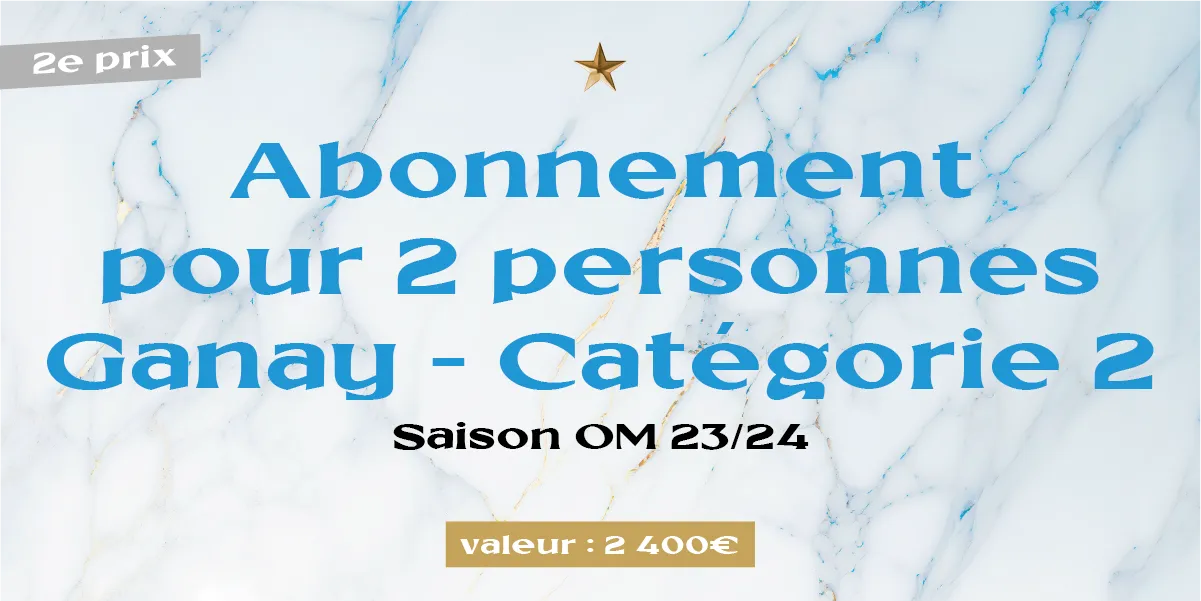 Abonnement pour 2 personnes en CAT2 pour tous les matches de la saison (Ligue 1, Coupe de France, Coupe d'Europe) tribune Ganay travée I ou G