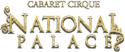 2 entrées National Palace - Cabaret Cirque