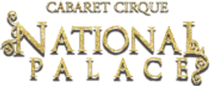 2 entrées National Palace - Cabaret Cirque