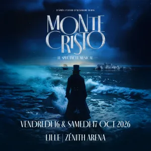 2 places pour le spectacle musical Monte Cristo au Zénith de Lille